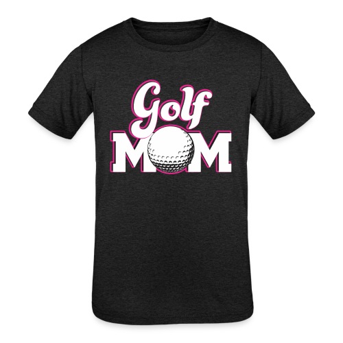 Golf Mom, Golf Mom Golfing Gift - Kids' Tri-Blend T-Shirt