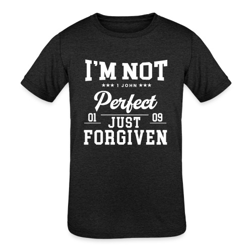I'm Not Perfect-Forgiven Collection - Kids' Tri-Blend T-Shirt