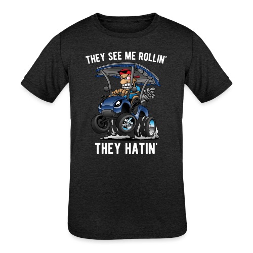 They See Me Rollin' They Hatin' Golf Cart Cartoon - Kids' Tri-Blend T-Shirt