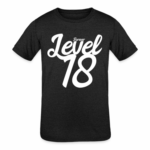 Forever Level 18 Gamer Birthday Gift Ideas - Kids' Tri-Blend T-Shirt