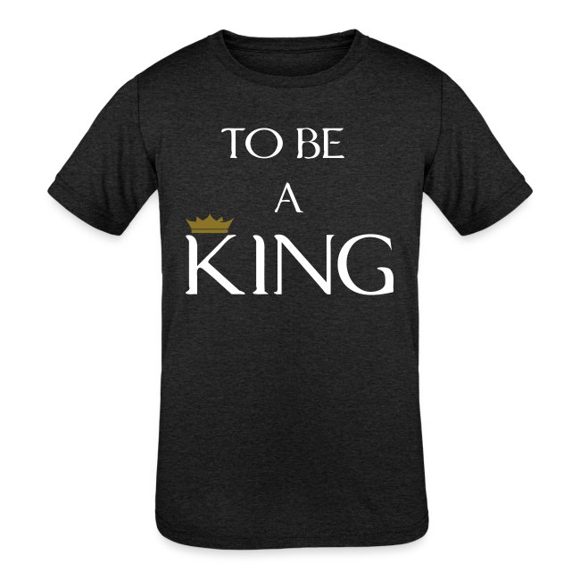 TO BE A king2