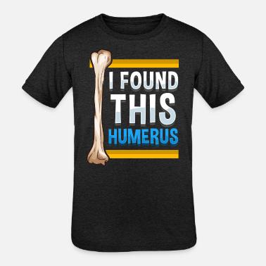 'I Found This Humerus' Funny Bone Pun T-Shirt – Unisex Crewneck Tee (100% Cotton)