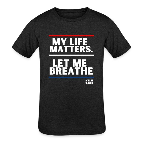 Let me Breathe 1 - Kids' Tri-Blend T-Shirt