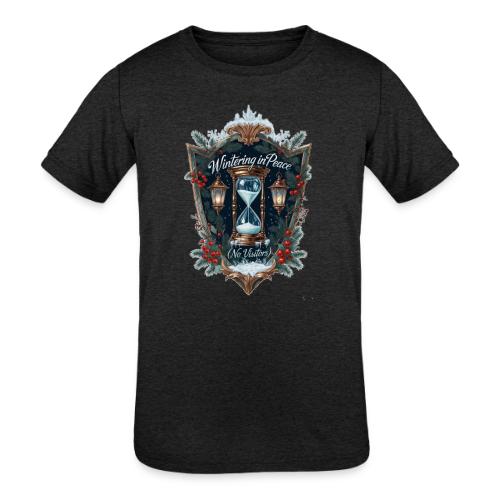 Wintering in Peace (No Visitors) T-Shirt - Kids' Tri-Blend T-Shirt