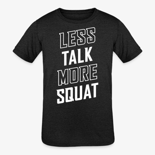 Less Talk More Squat - Kids' Tri-Blend T-Shirt