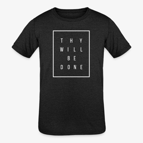 Thy Will Be Done - Kids' Tri-Blend T-Shirt