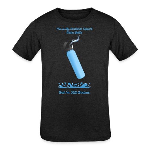 Emotional Support Water Bottle T-Shirt | Still Anx - Kids' Tri-Blend T-Shirt