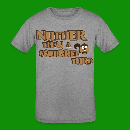 Nuttier Than A Squirrel Turd - Kids' Tri-Blend T-Shirt