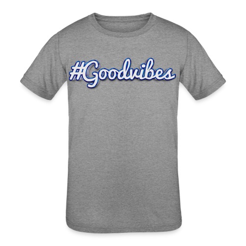 #Goodvibes > hashtag Goodvibes - Kids' Tri-Blend T-Shirt