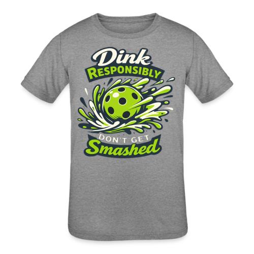 Dink Responsibly Don’t Get Smashed Pickleball Art - Kids' Tri-Blend T-Shirt