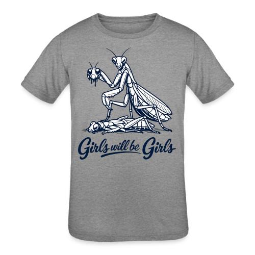 Girls Will Be Girls Praying Mantis Humor - Kids' Tri-Blend T-Shirt