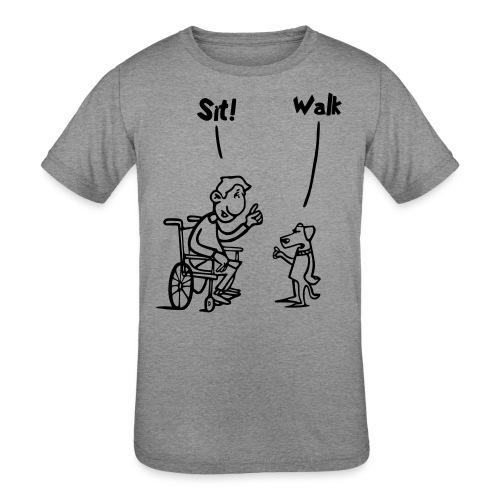 Sit and Walk. Wheelchair humor shirt - Kids' Tri-Blend T-Shirt