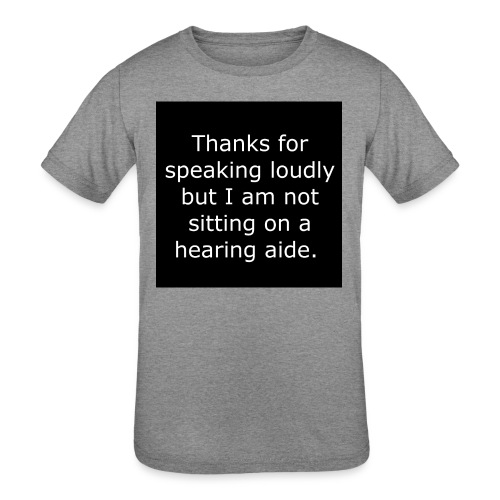 THANKS FOR SPEAKING LOUDLY BUT i AM NOT SITTING... - Kids' Tri-Blend T-Shirt