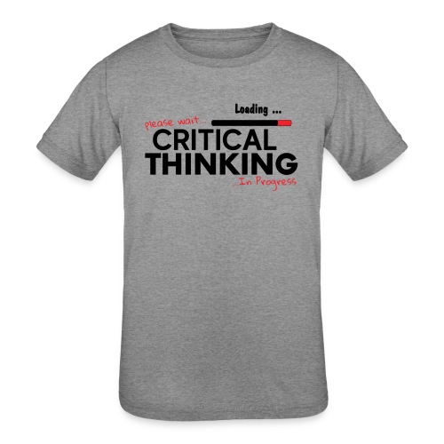 Critical Thinking in Progress 1 - Kids' Tri-Blend T-Shirt