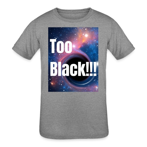 Too Black blackhole 1 - Kids' Tri-Blend T-Shirt