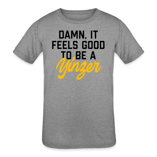 Damn, It Feels Good to be a Yinzer (Light) - Kids' Tri-Blend T-Shirt