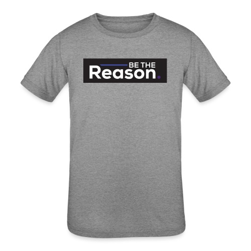 Be The Reason - Kids' Tri-Blend T-Shirt
