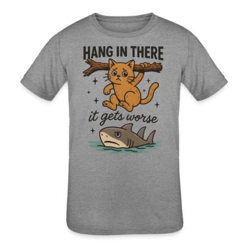 Funny Hang in There, It Gets Worse Cat and Shark - Kids' Tri-Blend T-Shirt