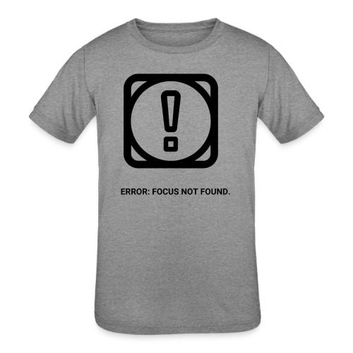 ERROR: FOCUS NOT FOUND T-Shirt | Funny Remote Work - Kids' Tri-Blend T-Shirt