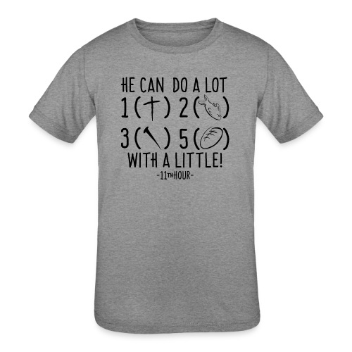 11th Hour - He Can Do A Lot With A Little For Kids - Kids' Tri-Blend T-Shirt