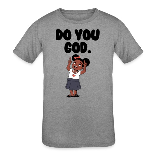Do You God. (Female) - Kids' Tri-Blend T-Shirt