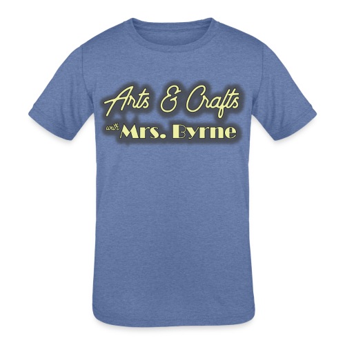 Arts and Crafts with Mrs. Byrne - Kids' Tri-Blend T-Shirt