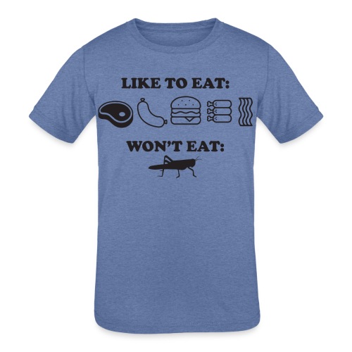 I Eat Meat I Do Not Eat Crickets - Kids' Tri-Blend T-Shirt