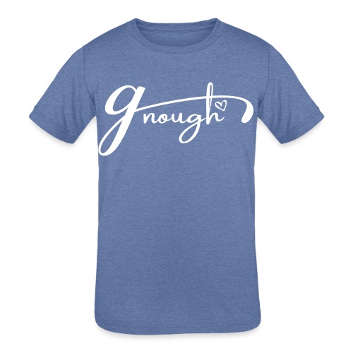 Gnough (More Than Enough) White - Kids' Tri-Blend T-Shirt