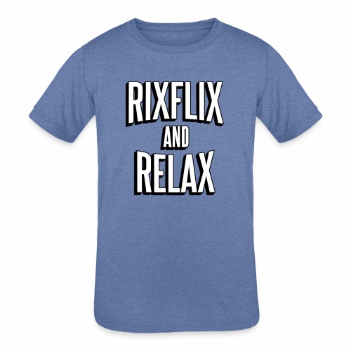 RixFlix and Relax - Kids' Tri-Blend T-Shirt