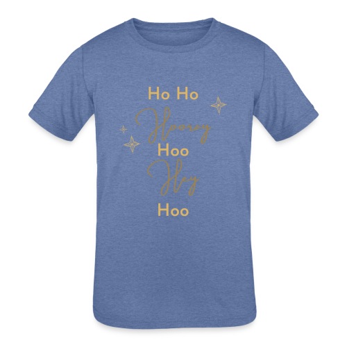 Ho Ho Hooray Hooo Heey Hooo 3 - Kids' Tri-Blend T-Shirt