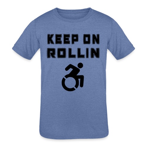 I keep on rollin with my wheelchair - Kids' Tri-Blend T-Shirt