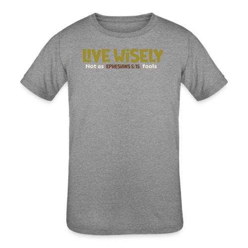 Live Wisely Shirt–Ephesians 5:15 Christian design - Kids' Tri-Blend T-Shirt