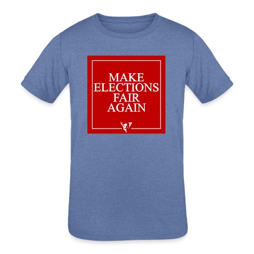 Make Elections Fair Again - Kids' Tri-Blend T-Shirt