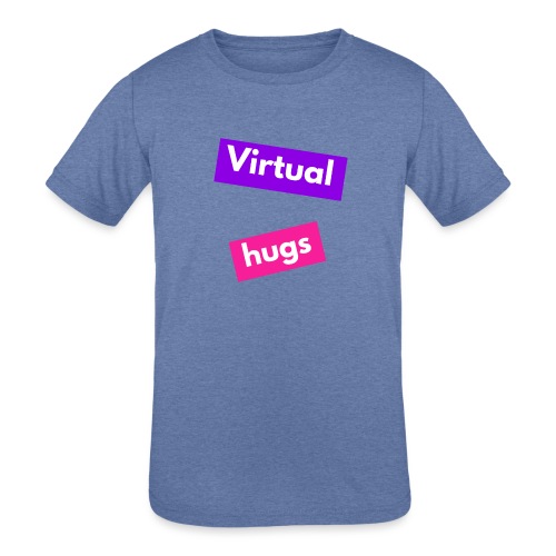 Virtual hugs - Kids' Tri-Blend T-Shirt