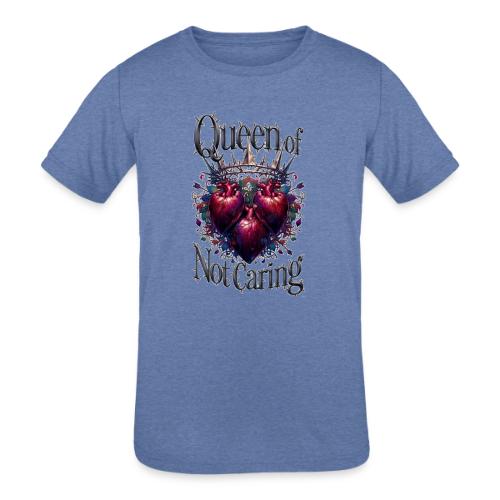 Queen of Not Caring T-Shirt - Kids' Tri-Blend T-Shirt