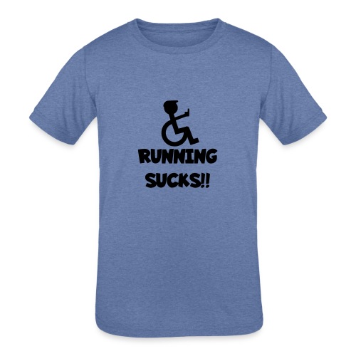 Running sucks for wheelchair users - Kids' Tri-Blend T-Shirt