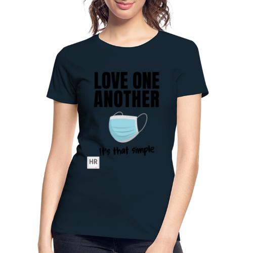 Love One Another - It's that simple - Women's Premium Organic T-Shirt