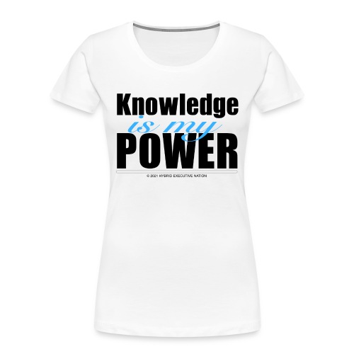 Knowledge Is MyPower - Women's Premium Organic T-Shirt