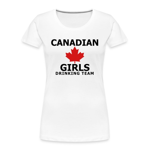 Canadian Girls Drinking Team - Women's Premium Organic T-Shirt