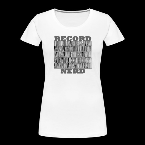 Record Nerd (wht) - Women's Premium Organic T-Shirt