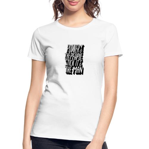 Power To The People Stick It To The Man - Women's Premium Organic T-Shirt