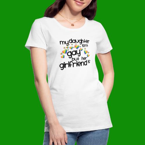 Daughters Girlfriend - Women's Premium Organic T-Shirt