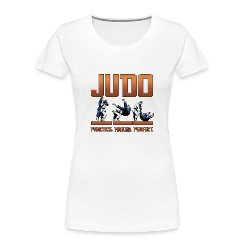 Judo Shirt - Practice Makes Perfect Design - Women's Premium Organic T-Shirt