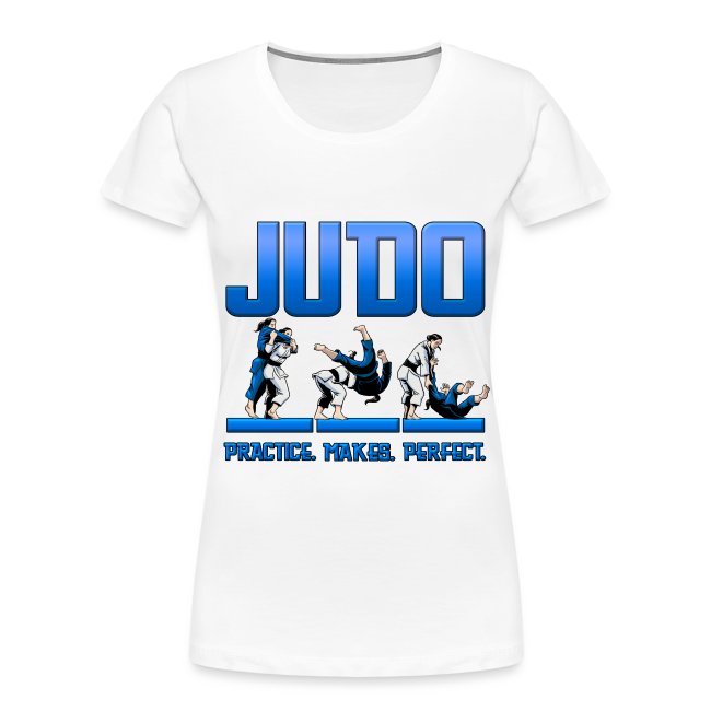 Judo Shirt Female Practice Makes Perfect