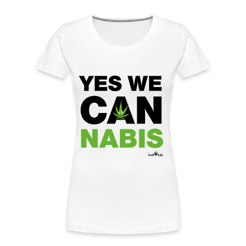 Yes We Cannabis - Women's Premium Organic T-Shirt