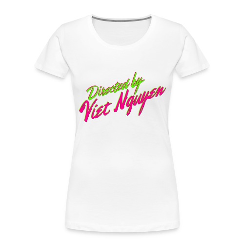 Directed By Viet Nguyen - Women's Premium Organic T-Shirt