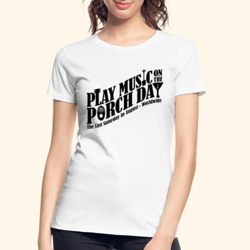 Play Music on the Porch Day - Women's Premium Organic T-Shirt
