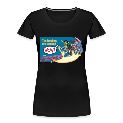 Astrodog Trouble - Women's Premium Organic T-Shirt