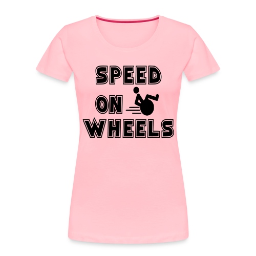 Speed on wheels for real fast wheelchair users - Women's Premium Organic T-Shirt