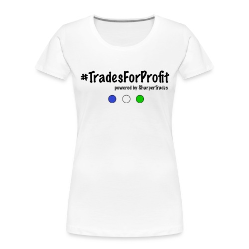 #TradesForProfit (b) - Women's Premium Organic T-Shirt